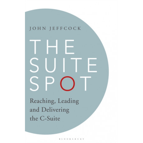 The Suite Spot: Reaching, Leading and Delivering the C-Suite