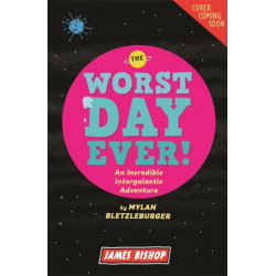 The Worst Day Ever!: Aliens! Spaceships! Poo-scented air fresheners!