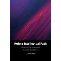 Kuhn's Intellectual Path: Charting The Structure of Scientific Revolutions