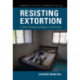 Resisting Extortion: Victims, Criminals, and States in Latin America