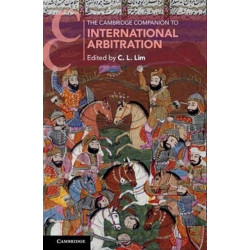 The Cambridge Companion to International Arbitration