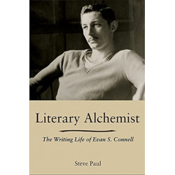 Literary Alchemist: The Writing Life of Evan S. Connell