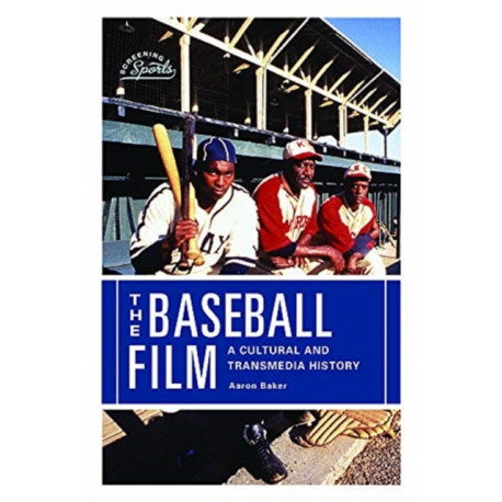 The Baseball Film: A Cultural and Transmedia History