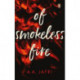 Of Smokeless Fire: A Novel