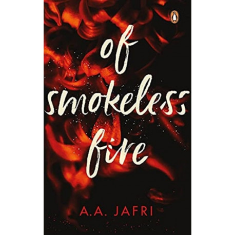 Of Smokeless Fire: A Novel
