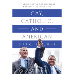 Gay, Catholic, and American: My Legal Battle for Marriage Equality and Inclusion