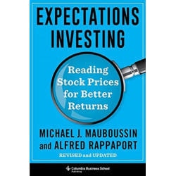 Expectations Investing: Reading Stock Prices for Better Returns, Revised and Updated