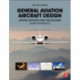 General Aviation Aircraft Design: Applied Methods and Procedures