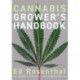 Cannabis Grower's Handbook: The Complete Guide to Marijuana and Hemp Cultivation
