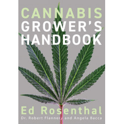 Cannabis Grower's Handbook: The Complete Guide to Marijuana and Hemp Cultivation