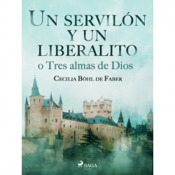 Un servilón y un liberalito o Tres almas de Dios