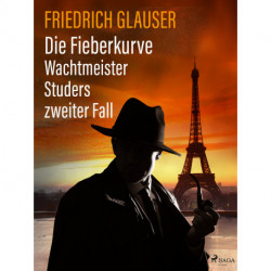 Die Fieberkurve – Wachtmeister Studers zweiter Fall