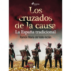 Los cruzados de la causa. La España tradicional