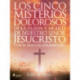 Los cinco misterios dolorosos de la pasión y muerte de nuestro señor Jesucristo, con su sagrada resurrección