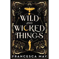Wild and Wicked Things: The Instant Sunday Times Bestseller