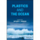 Plastics and the Ocean: Origin, Characterization, Fate, and Impacts