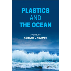 Plastics and the Ocean: Origin, Characterization, Fate, and Impacts
