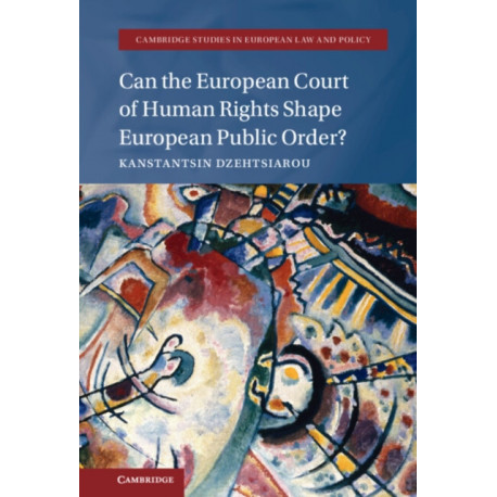 Can the European Court of Human Rights Shape European Public Order?