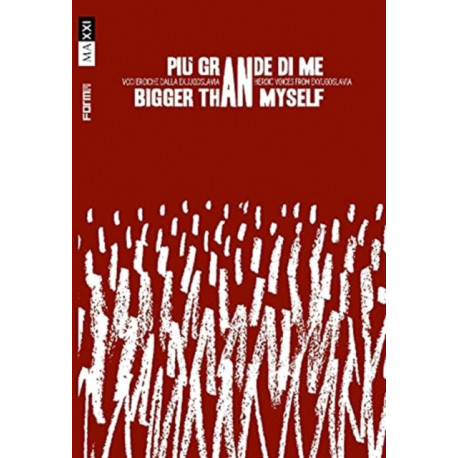 Bigger Than Myself: Heroic voices from Ex-Yugoslavia