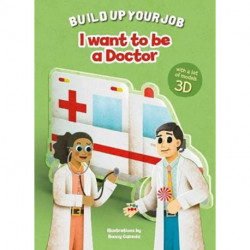 I Want to be a Doctor: Build Up Your Job