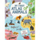 My First Atlas of Animals: Large Format