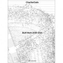 ChartierDalix. Built Work, Archives: 2008–2022