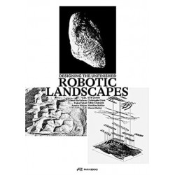 Robotic Landscapes: Designing the Unfinished