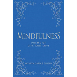 Mindfulness: Poems of Life and Love