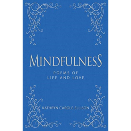 Mindfulness: Poems of Life and Love
