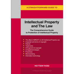 Intellectual Property and the Law: The Comprehensive Guide to Protection of Intellectual Property