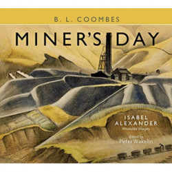 Miner's Day, with Rhondda images by Isabel Alexander