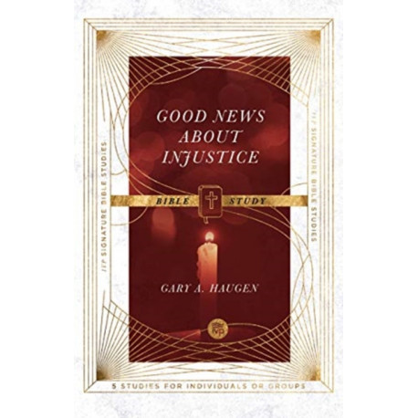 Good News About Injustice Bible Study