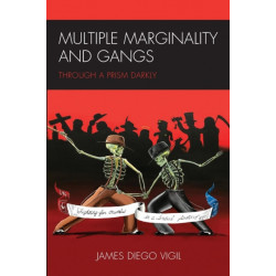 Multiple Marginality and Gangs: Through a Prism Darkly