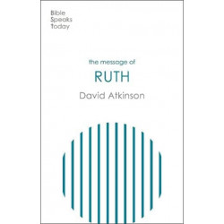The Message of Ruth: Wings Of Refuge
