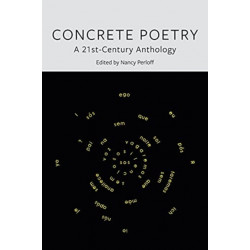 Concrete Poetry: A 21st-century Anthology