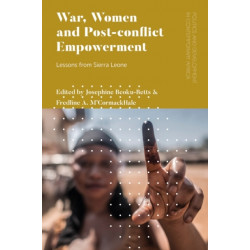 War, Women and Post-conflict Empowerment: Lessons from Sierra Leone