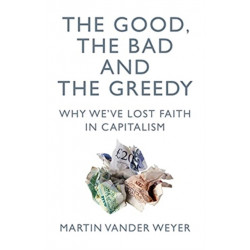 The Good, the Bad and the Greedy: Why We've Lost Faith in Capitalism