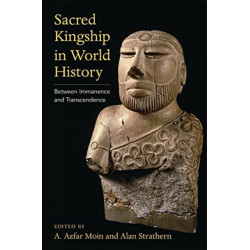 Sacred Kingship in World History: Between Immanence and Transcendence