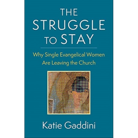 The Struggle to Stay: Why Single Evangelical Women Are Leaving the Church
