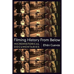Filming History from Below: Microhistorical Documentaries