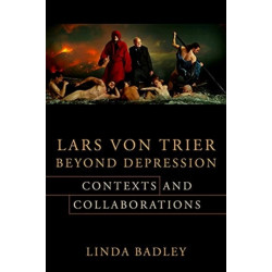 Lars von Trier Beyond Depression: Contexts and Collaborations