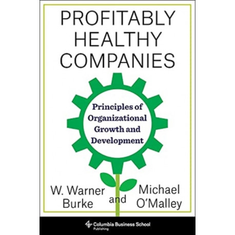 Profitably Healthy Companies: Principles of Organizational Growth and Development