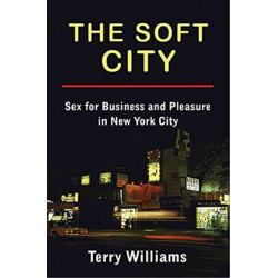 The Soft City: Sex for Business and Pleasure in New York City