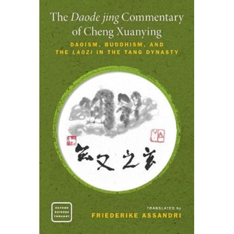 The Daode jing Commentary of Cheng Xuanying: Daoism, Buddhism, and the Laozi in the Tang Dynasty