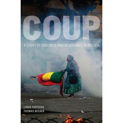 Coup: A Story of Violence and Resistance in Bolivia