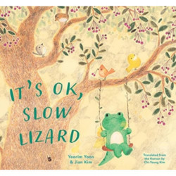 It's OK, Slow Lizard