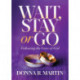 Wait, Stay or Go: Following the Voice of God