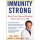 IMMUNITY STRONG: Boost Your Body's Natural Healing Power and Live to 100