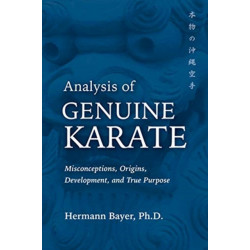 Analysis of Genuine Karate: Misconceptions, Origins, Development, and True Purpose