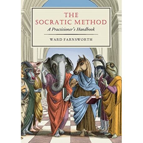 The Socratic Method: A Practitioner's Handbook